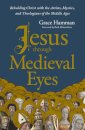 Jesus through Medieval Eyes