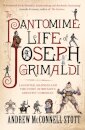 The Pantomime Life of Joseph Grimaldi