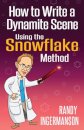 How to Write a Dynamite Scene Using the Snowflake Method
