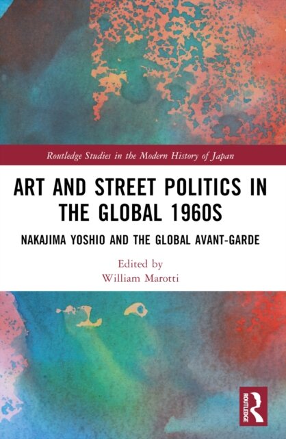 Art and Street Politics in the Global 1960s