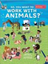 So, You Want To Work With Animals?