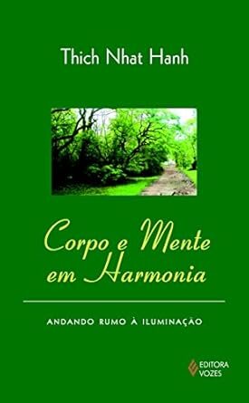 Corpo E Mente Em Harmonia: Andando Rumo À Iluminação