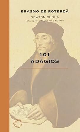 101 Adágios (Erasmo De Roterdã)