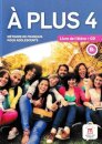 A plus 4 - Livre de l'eleve + audio CD. B1