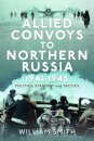 Allied Convoys to Northern Russia, 1941–1945