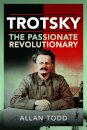 Trotsky, The Passionate Revolutionary