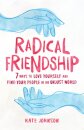 Radical Friendship