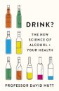 Drink? : The New Science of Alcohol and Your Health