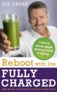 Reboot with Joe: Fully Charged - 7 Keys to Losing Weight, Staying Healthy and Thriving