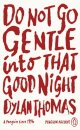 Do Not Go Gentle Into That Good Night
