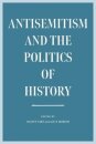 Antisemitism and the Politics of History