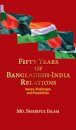 Fifty Years of Bangladesh-India Relations