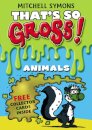 That's So Gross!: Animals