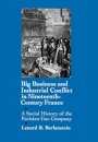 Big Business and Industrial Conflict in Nineteenth-Century France