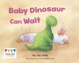Baby Dinosaur Can Wait