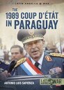 The 1989 Coup d'Etat in Paraguay