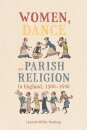 Women, Dance and Parish Religion in England, 1300-1640