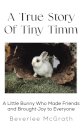 A True Story Of Tiny Timm