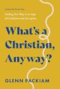 What's a Christian, Anyway?