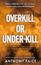 Overkill or Under-kill