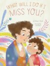 What Will I Do if I Miss You?