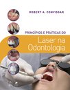 Princípios E Práticas Do Laser Na Odontologia