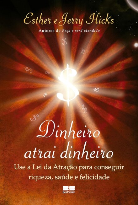 Dinheiro Atrai Dinheiro: Use A Lei Da Atração Para Conseguir