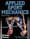 Applied Sport Mechanics 4th Edition with Web Resource
