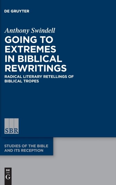 Going to Extremes in Biblical Rewritings