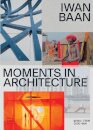 Iwan Baan: Moments in Architecture
