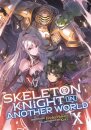 Skeleton Knight in Another World (Light Novel) Vol. 10