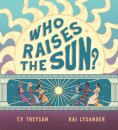Who Raises the Sun?