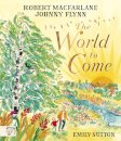 The World to Come - World to Come – A Times Book of the Year 2024