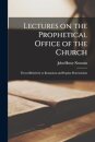 Lectures on the Prophetical Office of the Church