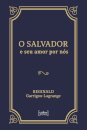 O Salvador E Seu Amor Por Nós