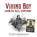 Viking Boy: the Real Story: Everything you need to know about the Vikings
