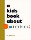 A Kids Book About Optimism