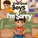Even Good Boys Say I'm Sorry