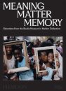 Meaning Matter Memory
