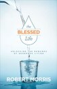 The Blessed Life – Unlocking the Rewards of Generous Living