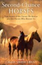 Second–Chance Horses – True Stories of the Horses We Rescue and the Horses Who Rescue Us