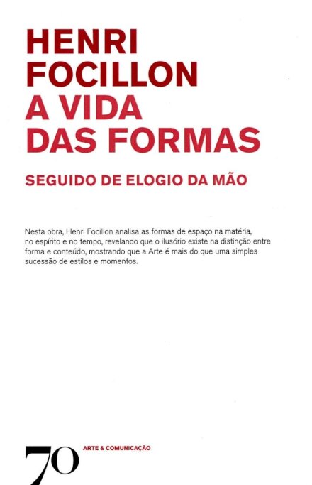 A Vida das Formas - Seguido de Elogio da Mão