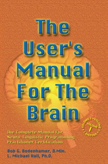 The User's Manual For The Brain Volume I