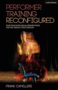 Performer Training Reconfigured
