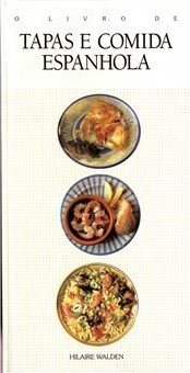 O Livro de Tapas e Comida Espanhola