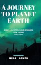 A Journey to Planet Earth Book 2