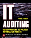 IT Auditing Using Controls to Protect Information Assets, Third Edition