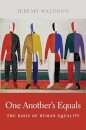 One Another’s Equals The Basis of Human Equality