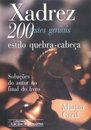 Xadrez: 200 Testes Geniais Estilo Quebra-Cabeça Com Soluções