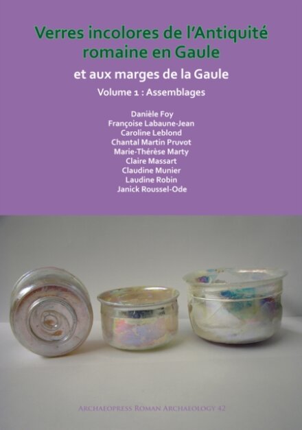 Verres incolores de L’antiquite romaine en Gaule et aux marges de la Gaule